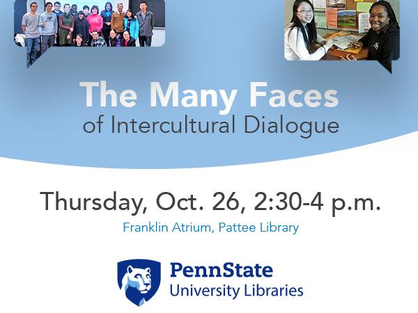 Poster text: The Many Faces of Intercultural Dialogue, Thursday, Oct. 26, 2:30-4 p.m. in Franklin Atrium, Pattee Library. Photos also included of students interacting during previous events.  