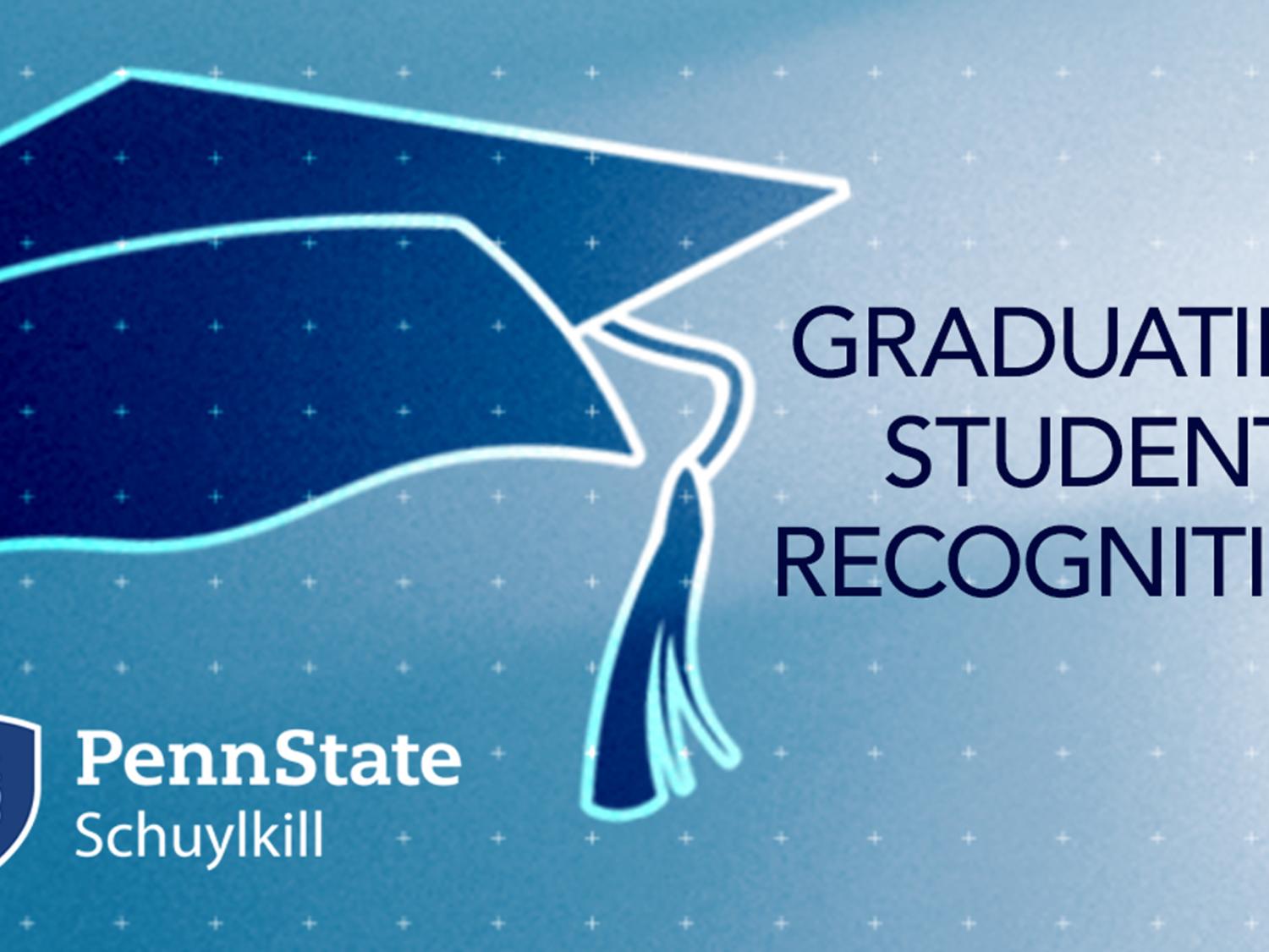 Blue graduation cap illustration alongside the Penn State Schuylkill logo and the text "Graduating Student Recognition"
