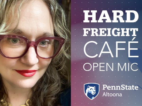 Sheila Squillante, poet, and Hard Freight Cafe Open Mic at Penn State Altoona