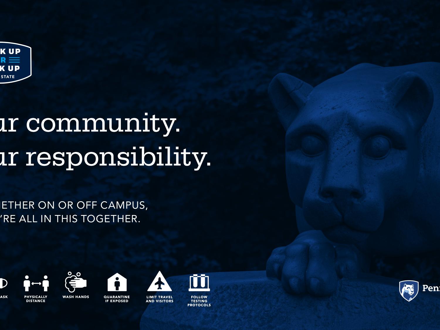 An image of the Nittany Lion shrine with a blue overlay. Text in image reads, "Mask up or pack up, Penn State. Our community. Our responsibility. Whether on or off campus, we're all in this together."