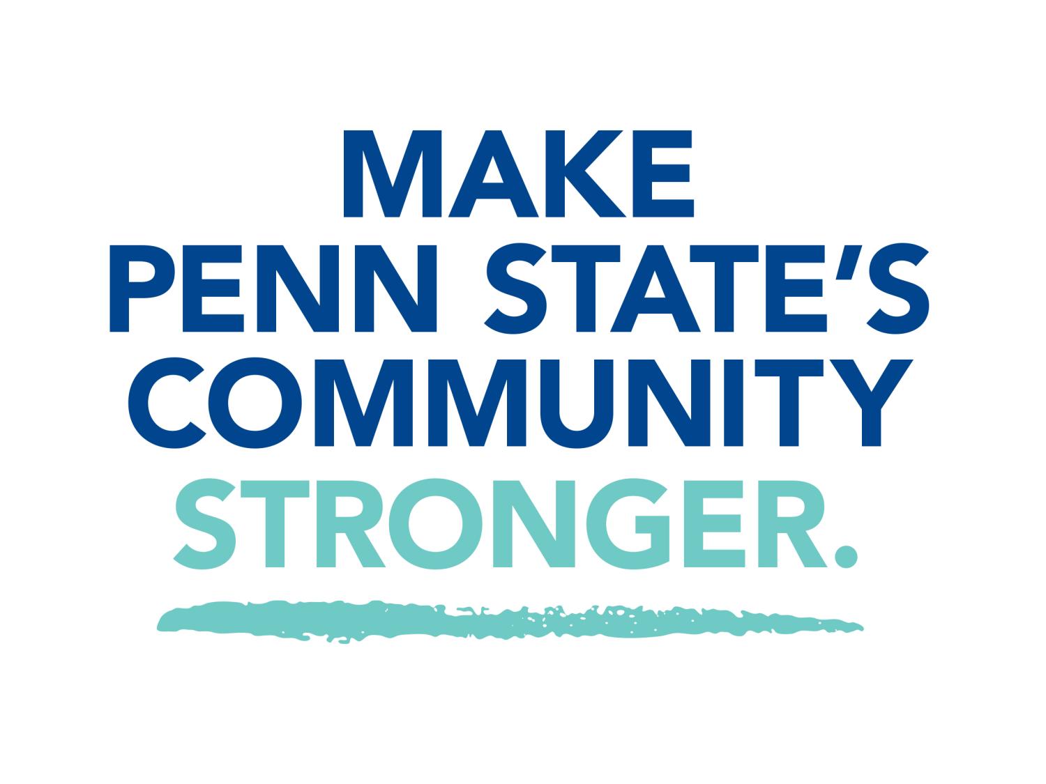 Make Penn State's Community Stronger. 