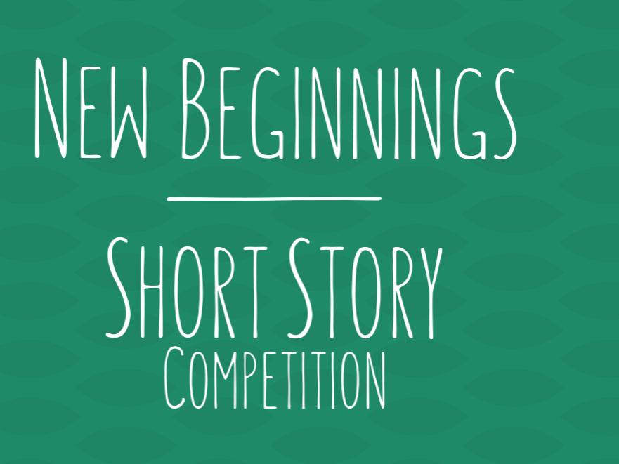 New Beginnings short story competition
