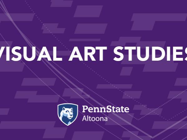 Visual Art Studies at Penn State Altoona