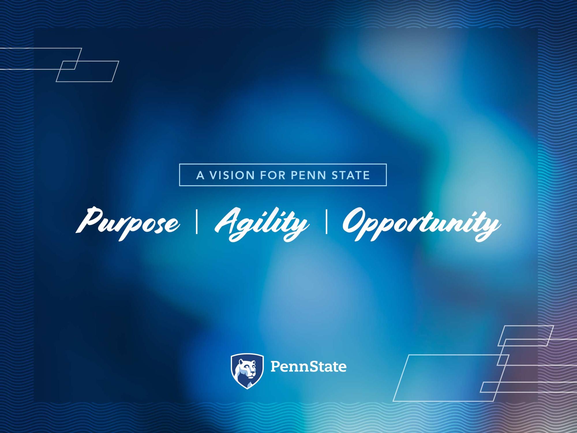 Image with text that includes purpose, agility and opportunity as presidential vision. 