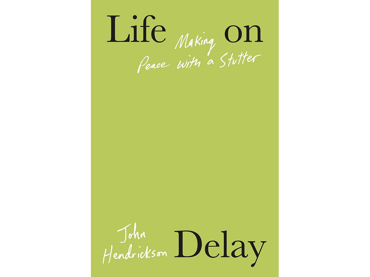 Image of cover of book titled life on delay by john hendrickson