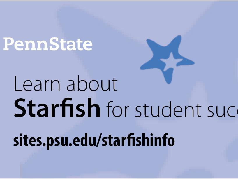 Learn about Starfish for student success at sites.psu.edu/starfishinfo