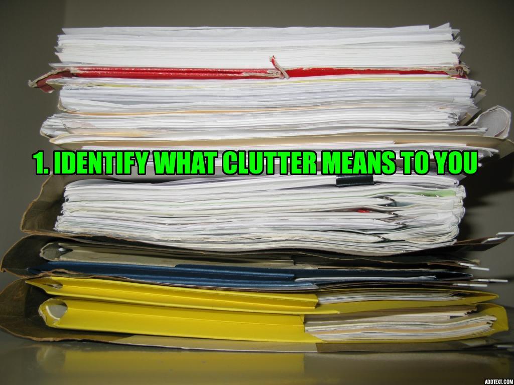  Identify what clutter means to you